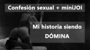 Spanish audio. Domina te cuenta su historia y te masturba.