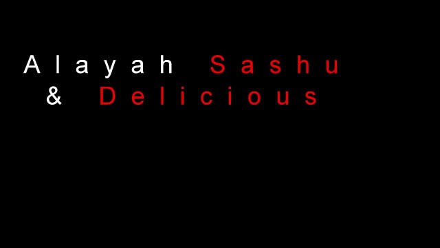 Alayah Sashu&comma; Delicious