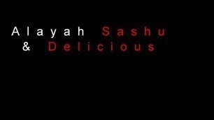 Alayah Sashu&comma; Delicious