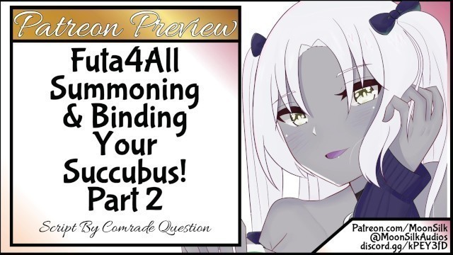 [Futa4All] Summoning & Binding your Succubus! Pt 2 [script by Comrade Question]